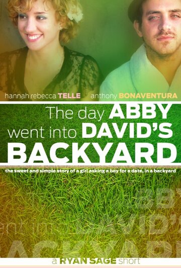 Фильм «The Day Abby Went Into David's Backyard» смотреть онлайн фильм в хорошем качестве 720p Фильм «The Day Abby Went Into David's Backyard» смотреть онлайн фильм в хорошем качестве 720p