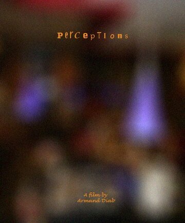 Фильм «Perceptions» скачать бесплатно в хорошем качестве без регистрации и смс 1080p Фильм «Perceptions» скачать бесплатно в хорошем качестве без регистрации и смс 1080p