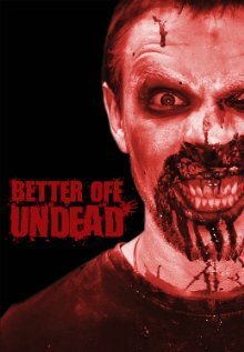 «Better Off Undead» трейлер фильма в хорошем качестве 1080p «Better Off Undead» трейлер фильма в хорошем качестве 1080p