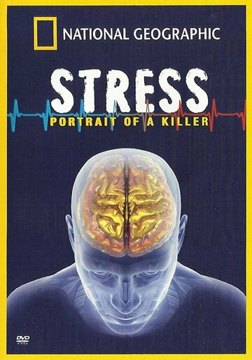 Фильм «Killer Stress: A National Geographic Special» смотреть онлайн фильм в хорошем качестве 720p Фильм «Killer Stress: A National Geographic Special» смотреть онлайн фильм в хорошем качестве 720p
