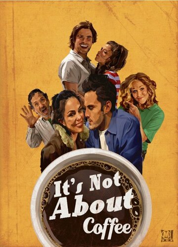 Фильм «It's Not About Coffee» смотреть онлайн фильм в хорошем качестве 1080p Фильм «It's Not About Coffee» смотреть онлайн фильм в хорошем качестве 1080p
