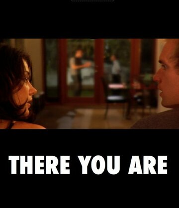 Фильм «There You Are» смотреть онлайн фильм в хорошем качестве 1080p Фильм «There You Are» смотреть онлайн фильм в хорошем качестве 1080p