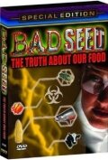 «Bad Seed: The Truth About Our Food» трейлер фильма в хорошем качестве 1080p «Bad Seed: The Truth About Our Food» трейлер фильма в хорошем качестве 1080p