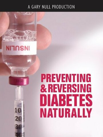 Фильм «Preventing and Reversing Diabetes Naturally» смотреть онлайн фильм в хорошем качестве 720p Фильм «Preventing and Reversing Diabetes Naturally» смотреть онлайн фильм в хорошем качестве 720p