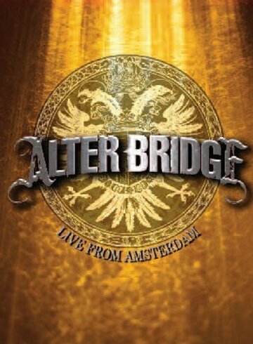 Фильм «Alter Bridge: Live from Amsterdam» смотреть онлайн фильм в хорошем качестве 720p Фильм «Alter Bridge: Live from Amsterdam» смотреть онлайн фильм в хорошем качестве 720p