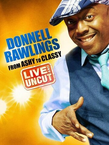 Фильм «Donnell Rawlings: From Ashy to Classy» смотреть онлайн фильм в хорошем качестве 720p Фильм «Donnell Rawlings: From Ashy to Classy» смотреть онлайн фильм в хорошем качестве 720p