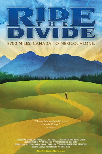 Фильм «Ride the Divide» смотреть онлайн фильм в хорошем качестве 720p Фильм «Ride the Divide» смотреть онлайн фильм в хорошем качестве 720p