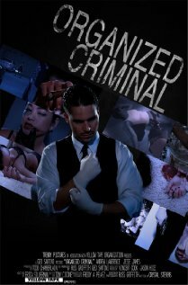Фильм «Organized Criminal» смотреть онлайн фильм в хорошем качестве 720p Фильм «Organized Criminal» смотреть онлайн фильм в хорошем качестве 720p