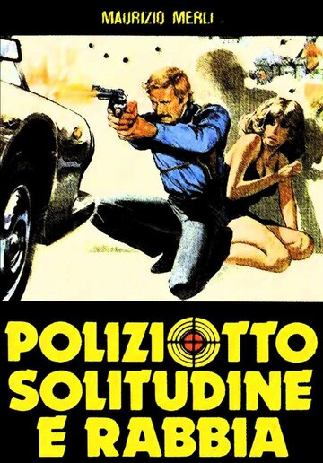 Фильм «Poliziotto, solitudine e rabbia» смотреть онлайн фильм в хорошем качестве 720p Фильм «Poliziotto, solitudine e rabbia» смотреть онлайн фильм в хорошем качестве 720p