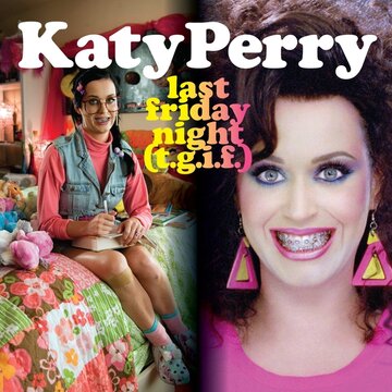Фильм «Katy Perry: Last Friday Night Фильм «Katy Perry: Last Friday Night