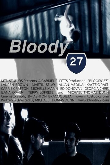 «Bloody 27» кадры фильма в хорошем качестве «Bloody 27» кадры фильма в хорошем качестве