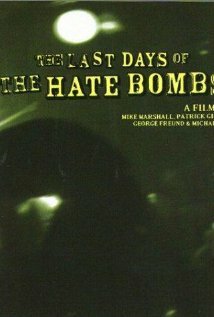 Фильм «The Last Days of the Hate Bombs» смотреть онлайн фильм в хорошем качестве 720p Фильм «The Last Days of the Hate Bombs» смотреть онлайн фильм в хорошем качестве 720p