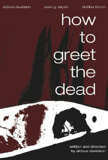 Фильм «How to Greet the Dead» смотреть онлайн фильм в хорошем качестве 1080p Фильм «How to Greet the Dead» смотреть онлайн фильм в хорошем качестве 1080p