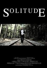 Фильм «Solitude» смотреть онлайн фильм в хорошем качестве 720p Фильм «Solitude» смотреть онлайн фильм в хорошем качестве 720p
