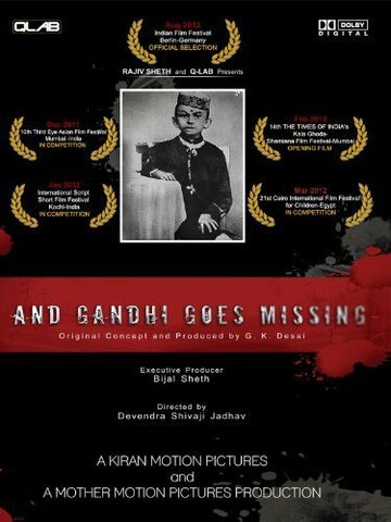 Фильм «And Gandhi Goes Missing...» смотреть онлайн фильм в хорошем качестве 1080p Фильм «And Gandhi Goes Missing...» смотреть онлайн фильм в хорошем качестве 1080p