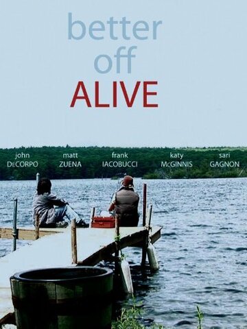 Фильм «Better Off Alive» смотреть онлайн фильм в хорошем качестве 1080p Фильм «Better Off Alive» смотреть онлайн фильм в хорошем качестве 1080p