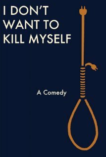 Фильм «I Don't Want to Kill Myself» смотреть онлайн фильм в хорошем качестве 1080p Фильм «I Don't Want to Kill Myself» смотреть онлайн фильм в хорошем качестве 1080p