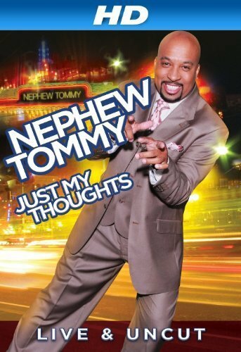 Фильм «Nephew Tommy: Just My Thoughts» смотреть онлайн фильм в хорошем качестве 720p Фильм «Nephew Tommy: Just My Thoughts» смотреть онлайн фильм в хорошем качестве 720p