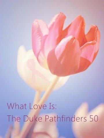 Фильм «What Love Is: The Duke Pathfinders 50» смотреть онлайн фильм в хорошем качестве 720p Фильм «What Love Is: The Duke Pathfinders 50» смотреть онлайн фильм в хорошем качестве 720p