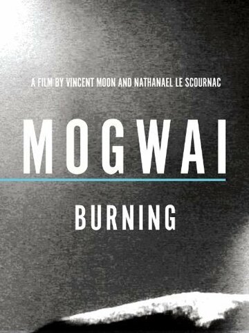 Фильм «Mogwai: Burning» смотреть онлайн фильм в хорошем качестве 720p Фильм «Mogwai: Burning» смотреть онлайн фильм в хорошем качестве 720p