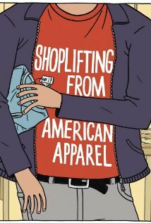«Shoplifting from American Apparel» трейлер фильма в хорошем качестве 1080p «Shoplifting from American Apparel» трейлер фильма в хорошем качестве 1080p