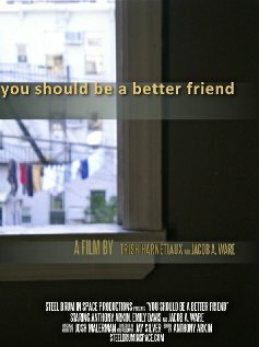 Фильм «You Should Be a Better Friend» смотреть онлайн фильм в хорошем качестве 720p Фильм «You Should Be a Better Friend» смотреть онлайн фильм в хорошем качестве 720p