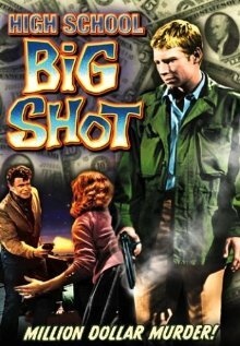 Фильм «High School Big Shot» смотреть онлайн фильм в хорошем качестве 720p Фильм «High School Big Shot» смотреть онлайн фильм в хорошем качестве 720p