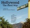 Фильм «Hollywood the Hard Way» смотреть онлайн фильм в хорошем качестве 720p Фильм «Hollywood the Hard Way» смотреть онлайн фильм в хорошем качестве 720p