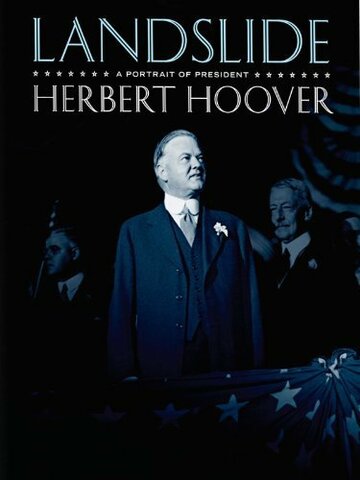 «Landslide: A Portrait of President Herbert Hoover» трейлер фильма в хорошем качестве 1080p «Landslide: A Portrait of President Herbert Hoover» трейлер фильма в хорошем качестве 1080p