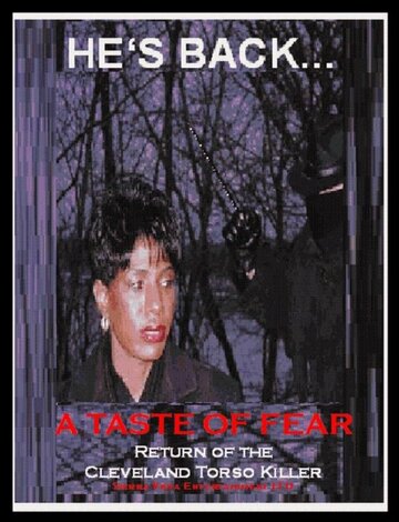 Фильм «A Taste of Fear: Return of the Cleveland Torso Killer» смотреть онлайн фильм в хорошем качестве 720p Фильм «A Taste of Fear: Return of the Cleveland Torso Killer» смотреть онлайн фильм в хорошем качестве 720p