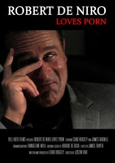 Фильм «Robert De Niro Loves Porn» смотреть онлайн фильм в хорошем качестве 720p Фильм «Robert De Niro Loves Porn» смотреть онлайн фильм в хорошем качестве 720p