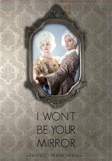Фильм «I Won't Be Your Mirror» смотреть онлайн фильм в хорошем качестве 1080p Фильм «I Won't Be Your Mirror» смотреть онлайн фильм в хорошем качестве 1080p
