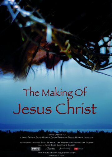 Фильм «The Making of Jesus Christ» смотреть онлайн фильм в хорошем качестве 1080p Фильм «The Making of Jesus Christ» смотреть онлайн фильм в хорошем качестве 1080p
