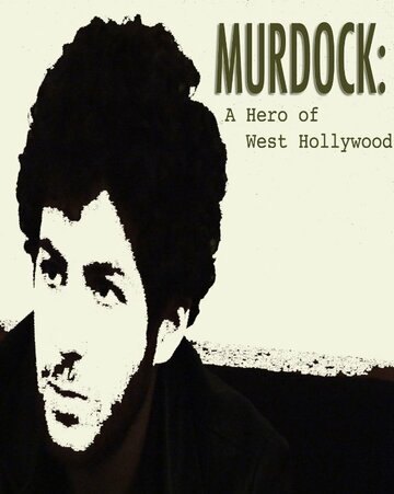 Фильм «Murdock: A Hero of West Hollywood» смотреть онлайн фильм в хорошем качестве 720p Фильм «Murdock: A Hero of West Hollywood» смотреть онлайн фильм в хорошем качестве 720p