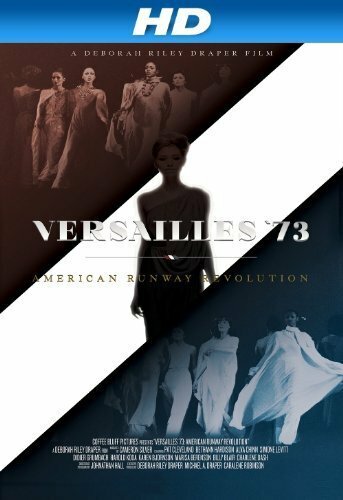 Фильм «Versailles '73: American Runway Revolution» смотреть онлайн фильм в хорошем качестве 720p Фильм «Versailles '73: American Runway Revolution» смотреть онлайн фильм в хорошем качестве 720p