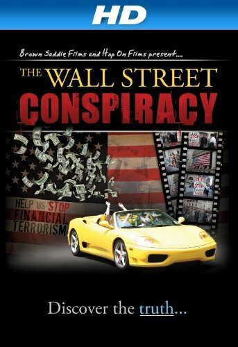 Фильм «The Wall Street Conspiracy» смотреть онлайн фильм в хорошем качестве 720p Фильм «The Wall Street Conspiracy» смотреть онлайн фильм в хорошем качестве 720p