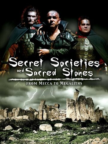 Фильм «Secret Societies and Sacred Stones: From Mecca to Megaliths» смотреть онлайн фильм в хорошем качестве 720p Фильм «Secret Societies and Sacred Stones: From Mecca to Megaliths» смотреть онлайн фильм в хорошем качестве 720p