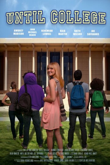 «Until College» трейлер фильма в хорошем качестве 1080p «Until College» трейлер фильма в хорошем качестве 1080p