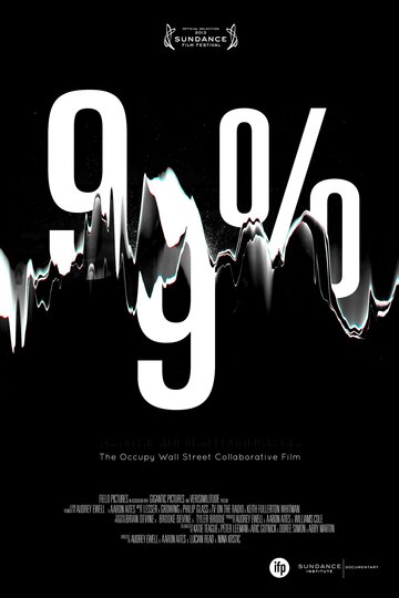 «99%: The Occupy Wall Street Collaborative Film» трейлер фильма в хорошем качестве 1080p «99%: The Occupy Wall Street Collaborative Film» трейлер фильма в хорошем качестве 1080p