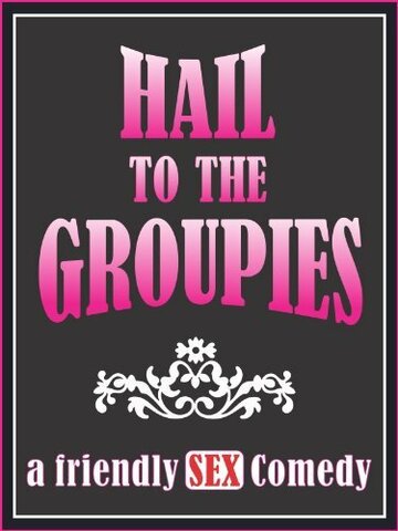 Фильм «Hail to the Groupies» смотреть онлайн фильм в хорошем качестве 1080p Фильм «Hail to the Groupies» смотреть онлайн фильм в хорошем качестве 1080p