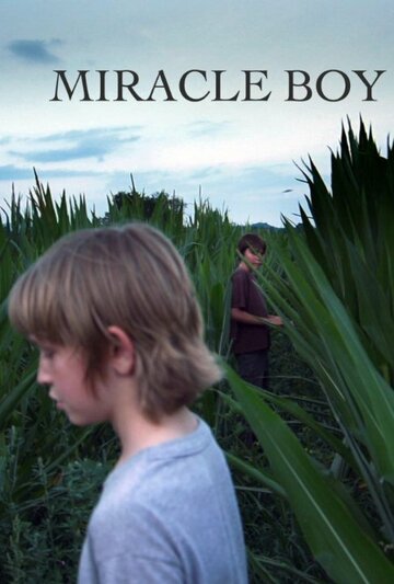 Фильм «Miracle Boy» смотреть онлайн фильм в хорошем качестве 720p Фильм «Miracle Boy» смотреть онлайн фильм в хорошем качестве 720p