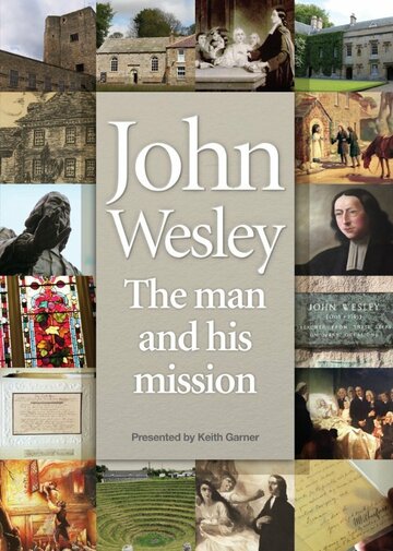 Фильм «John Wesley: The Man and His Mission» смотреть онлайн фильм в хорошем качестве 720p Фильм «John Wesley: The Man and His Mission» смотреть онлайн фильм в хорошем качестве 720p