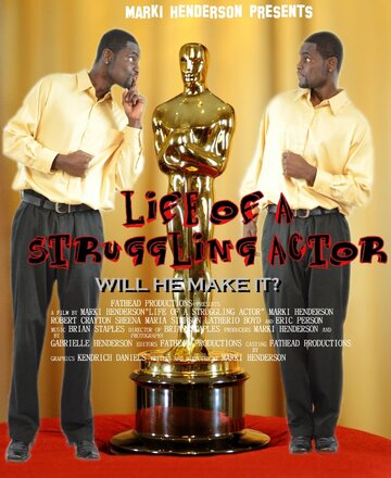 Фильм «Life of a Struggling Actor» смотреть онлайн фильм в хорошем качестве 1080p Фильм «Life of a Struggling Actor» смотреть онлайн фильм в хорошем качестве 1080p