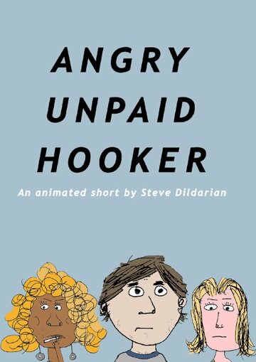 «Angry Unpaid Hooker» мультфильма в хорошем качестве 1080p «Angry Unpaid Hooker» мультфильма в хорошем качестве 1080p