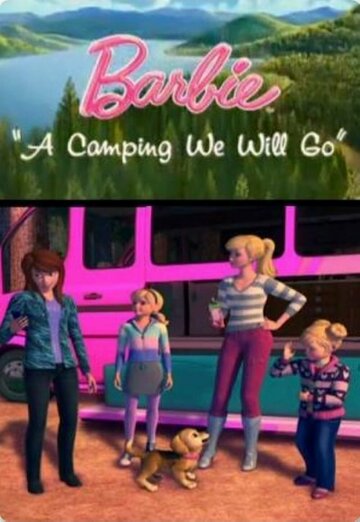 Фильм «Barbie: A Camping We Will Go» смотреть онлайн фильм в хорошем качестве 720p Фильм «Barbie: A Camping We Will Go» смотреть онлайн фильм в хорошем качестве 720p