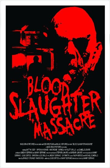 Фильм «Blood Slaughter Massacre» смотреть онлайн фильм в хорошем качестве 720p Фильм «Blood Slaughter Massacre» смотреть онлайн фильм в хорошем качестве 720p
