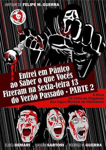 Фильм «Entrei em Pânico ao Saber o que Vocês Fizeram na Sexta-feira 13 do Verão Passado Parte 2 - A Hora da Volta da Vingança dos Jogos Mortais de Halloween» Фильм «Entrei em Pânico ao Saber o que Vocês Fizeram na Sexta-feira 13 do Verão Passado Parte 2 - A Hora da Volta da Vingança dos Jogos Mortais de Halloween»