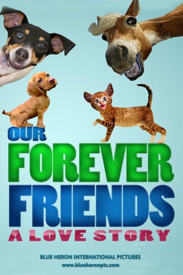 Фильм «Our Forever Friends» смотреть онлайн фильм в хорошем качестве 1080p Фильм «Our Forever Friends» смотреть онлайн фильм в хорошем качестве 1080p