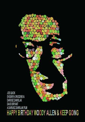 Фильм «Happy Birthday Woody Allen & Keep Going» смотреть онлайн фильм в хорошем качестве 720p Фильм «Happy Birthday Woody Allen & Keep Going» смотреть онлайн фильм в хорошем качестве 720p