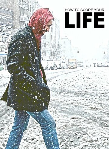 Фильм «How to Score Your Life» смотреть онлайн фильм в хорошем качестве 1080p Фильм «How to Score Your Life» смотреть онлайн фильм в хорошем качестве 1080p